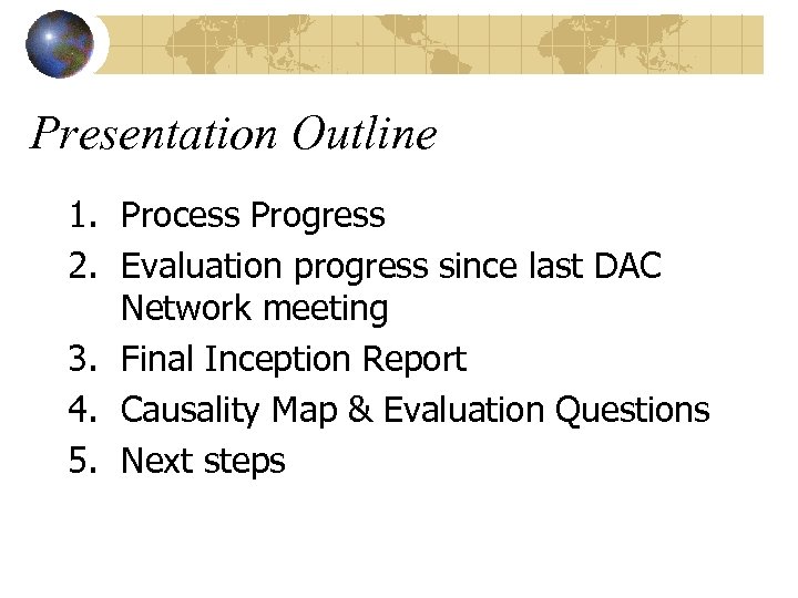 Presentation Outline 1. Process Progress 2. Evaluation progress since last DAC Network meeting 3.