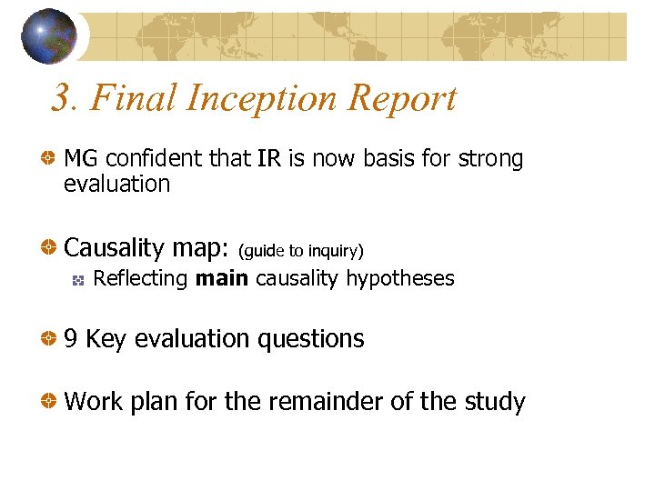 3. Final Inception Report MG confident that IR is now basis for strong evaluation