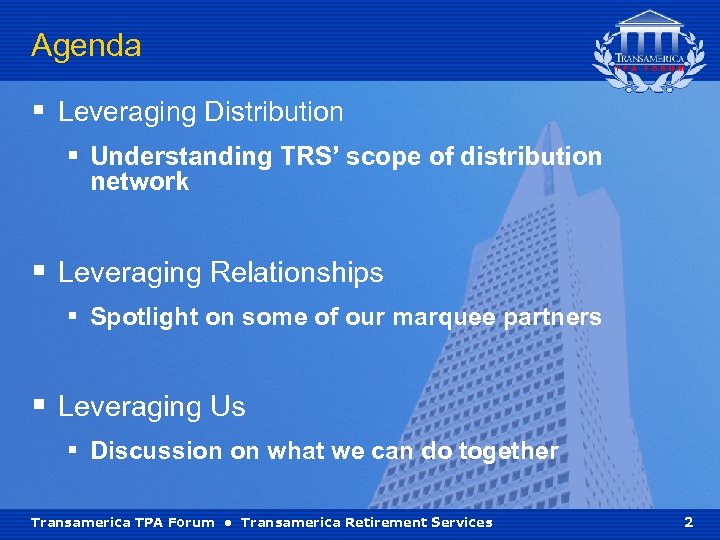Agenda § Leveraging Distribution § Understanding TRS’ scope of distribution network § Leveraging Relationships