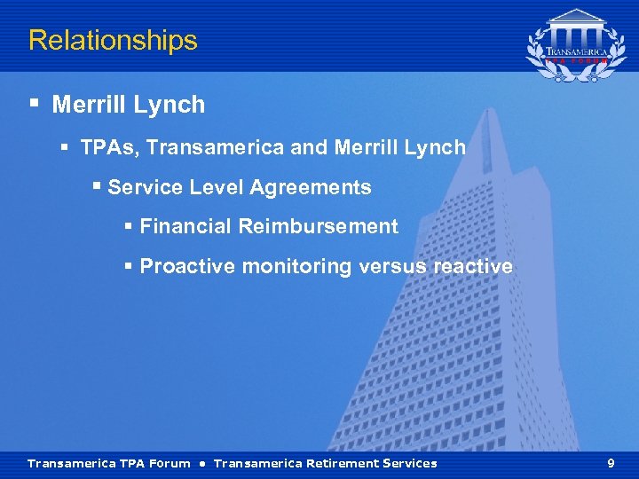 Relationships § Merrill Lynch § TPAs, Transamerica and Merrill Lynch § Service Level Agreements