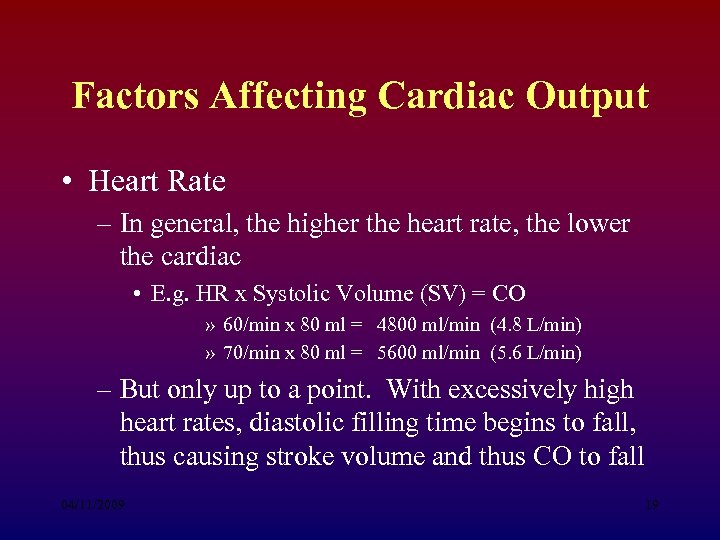 Factors Affecting Cardiac Output • Heart Rate – In general, the higher the heart