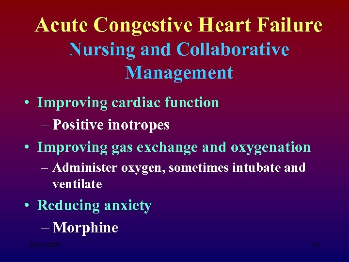 Acute Congestive Heart Failure Nursing and Collaborative Management • Improving cardiac function – Positive