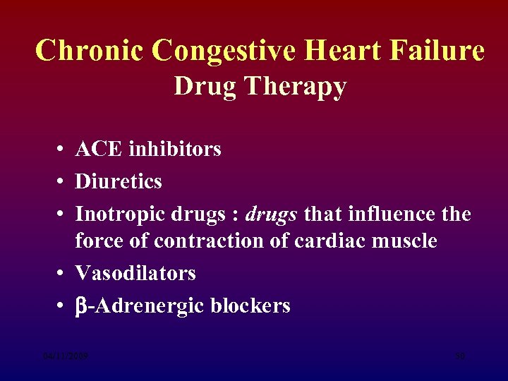 Chronic Congestive Heart Failure Drug Therapy • ACE inhibitors • Diuretics • Inotropic drugs