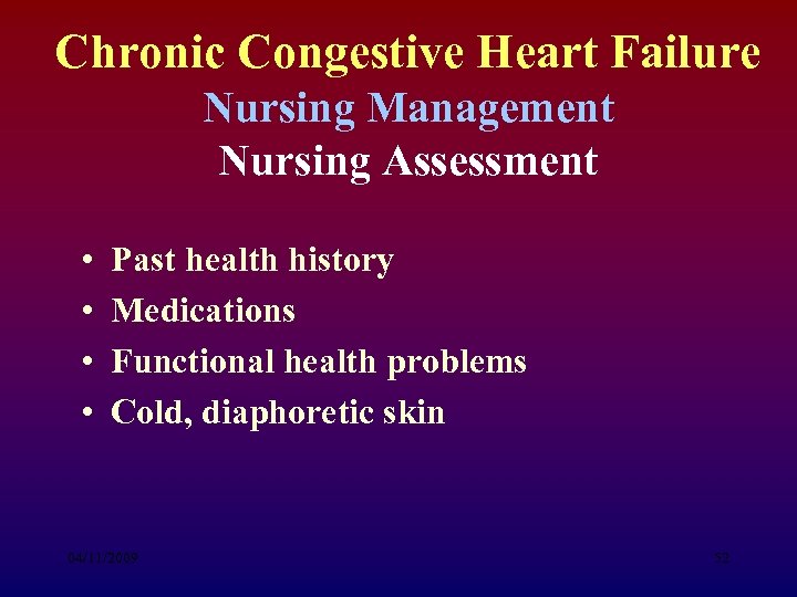 Chronic Congestive Heart Failure Nursing Management Nursing Assessment • • Past health history Medications