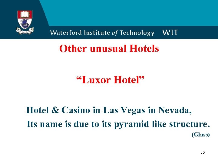 Other unusual Hotels “Luxor Hotel” Hotel & Casino in Las Vegas in Nevada, Its