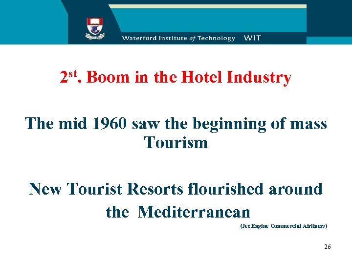 2 st. Boom in the Hotel Industry The mid 1960 saw the beginning of