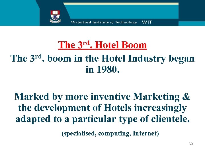 The 3 rd. Hotel Boom The 3 rd. boom in the Hotel Industry began