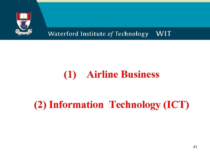 (1) Airline Business (2) Information Technology (ICT) 41 