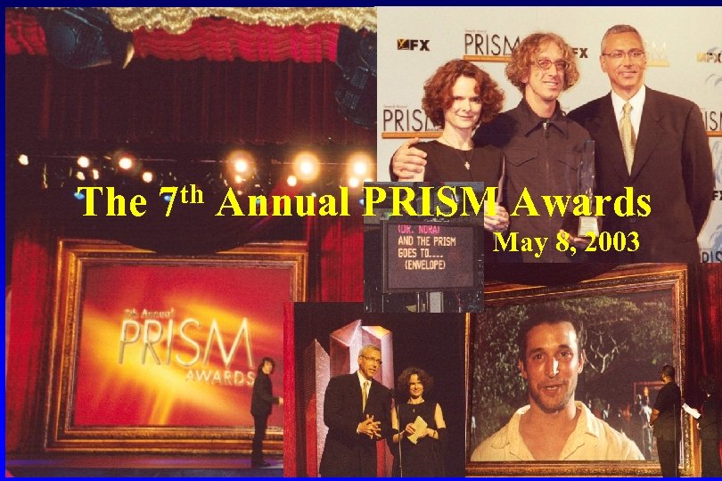 The th 7 Annual PRISM Awards May 8, 2003 
