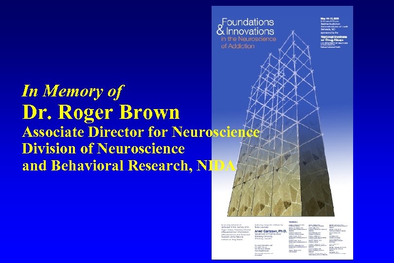 In Memory of Dr. Roger Brown Associate Director for Neuroscience Division of Neuroscience and