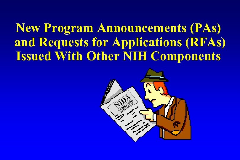 New Program Announcements (PAs) and Requests for Applications (RFAs) Issued With Other NIH Components