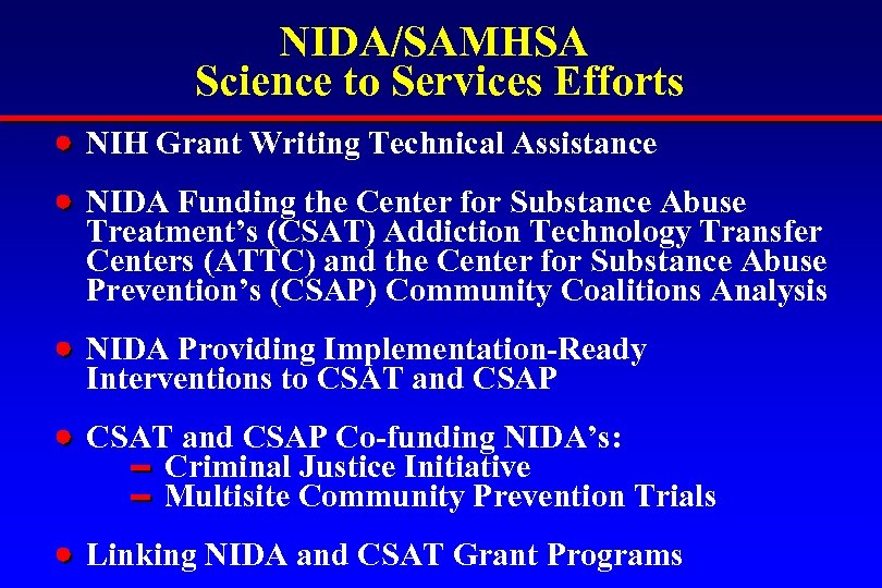 NIDA/SAMHSA Science to Services Efforts NIH Grant Writing Technical Assistance NIDA Funding the Center