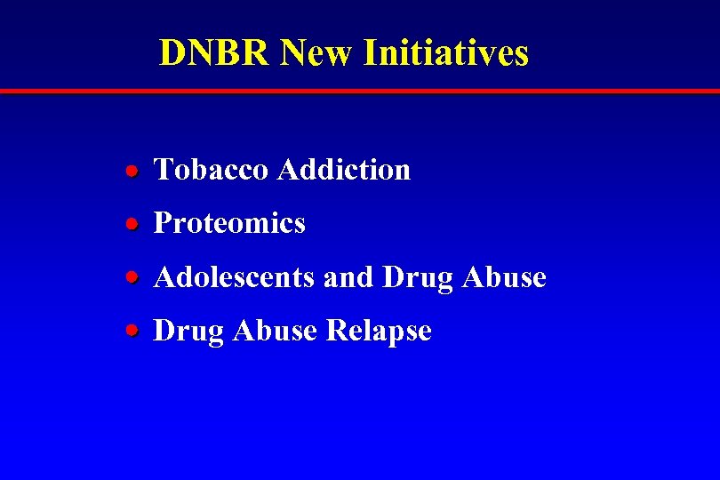 DNBR New Initiatives Tobacco Addiction Proteomics Adolescents and Drug Abuse Relapse 