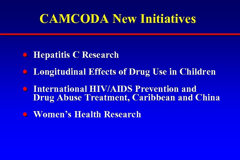 CAMCODA New Initiatives Hepatitis C Research Longitudinal Effects of Drug Use in Children International