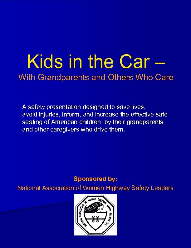Kids in the Car – With Grandparents and Others Who Care A safety presentation