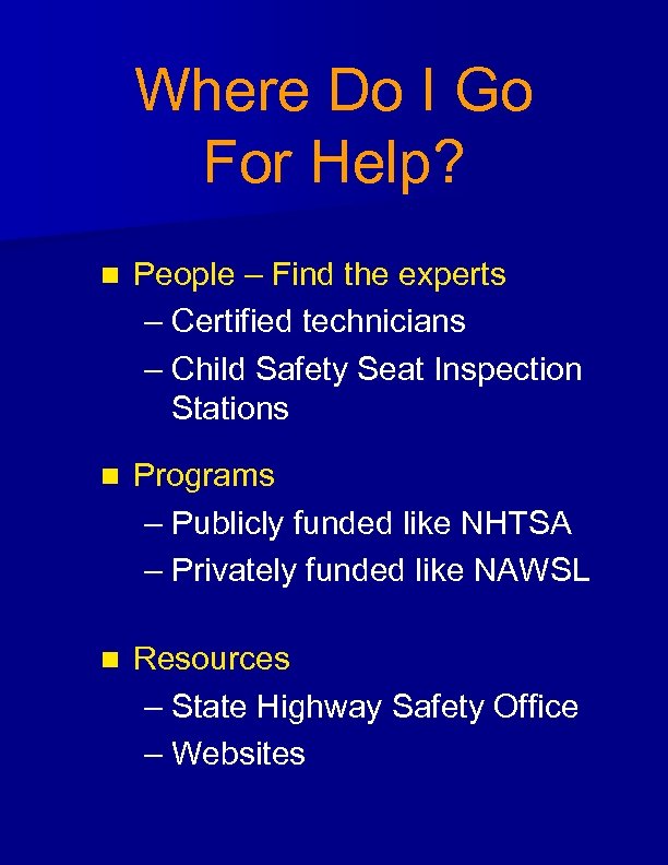 Where Do I Go For Help? n People – Find the experts – Certified