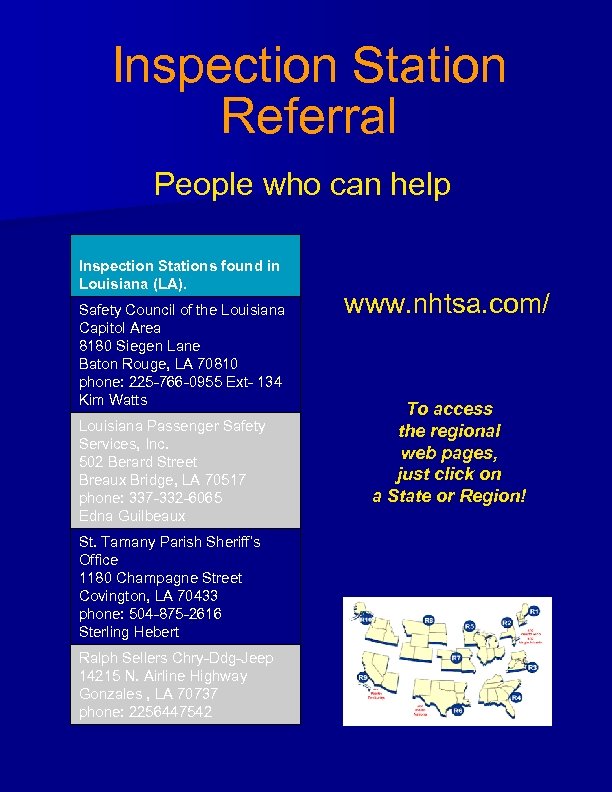 Inspection Station Referral People who can help Inspection Stations found in Louisiana (LA). Safety