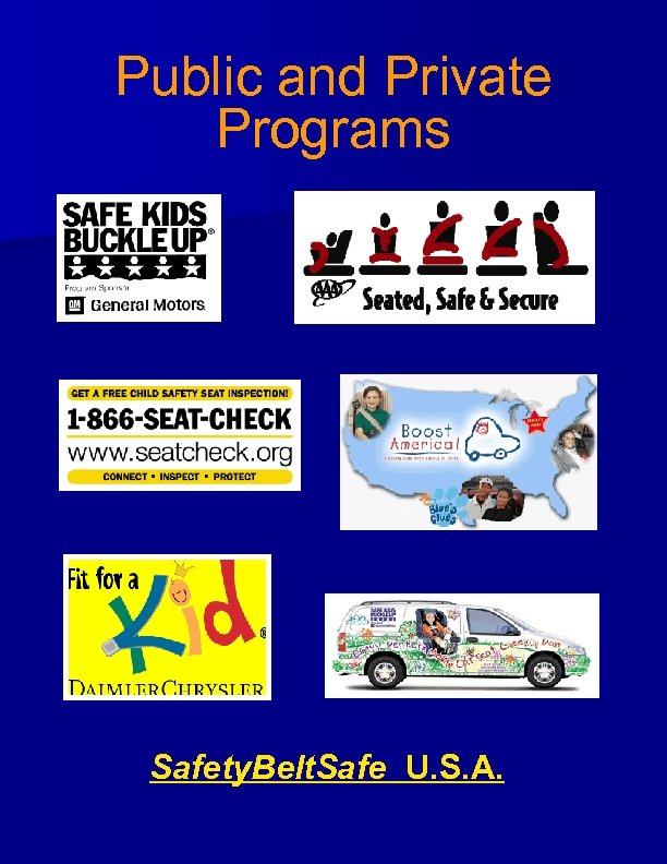 Public and Private Programs Safety. Belt. Safe U. S. A. 