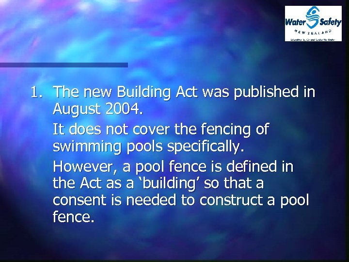 1. The new Building Act was published in August 2004. It does not cover