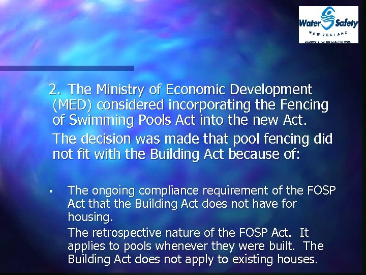  2. The Ministry of Economic Development (MED) considered incorporating the Fencing of Swimming