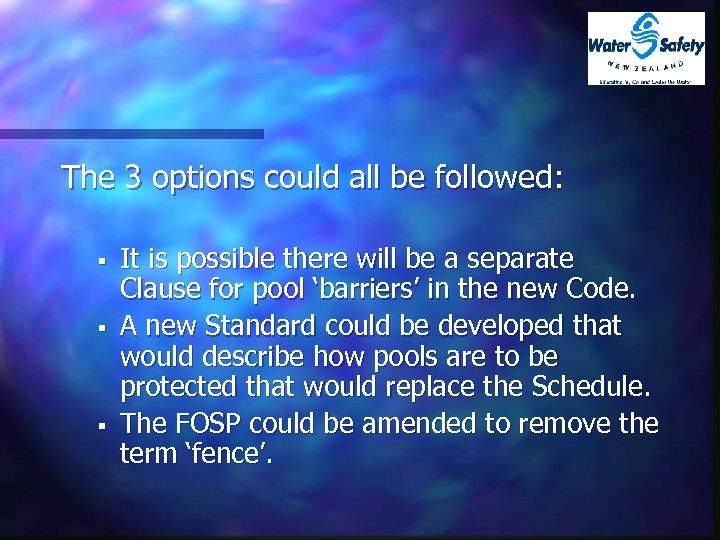 The 3 options could all be followed: § § § It is possible there