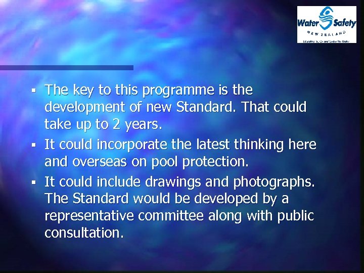 The key to this programme is the development of new Standard. That could take