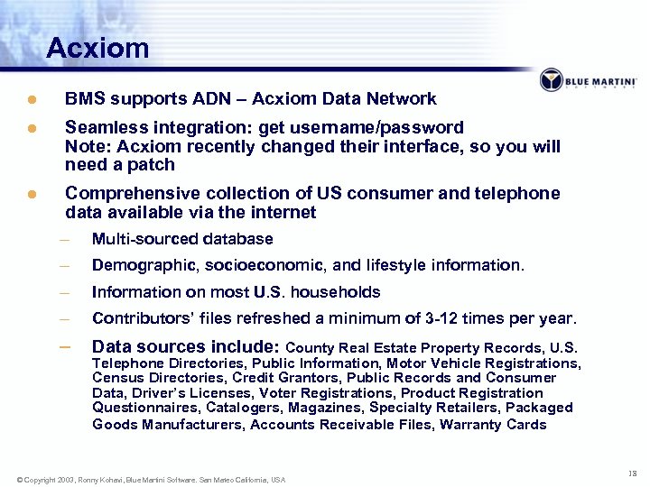 Acxiom l BMS supports ADN – Acxiom Data Network l Seamless integration: get username/password