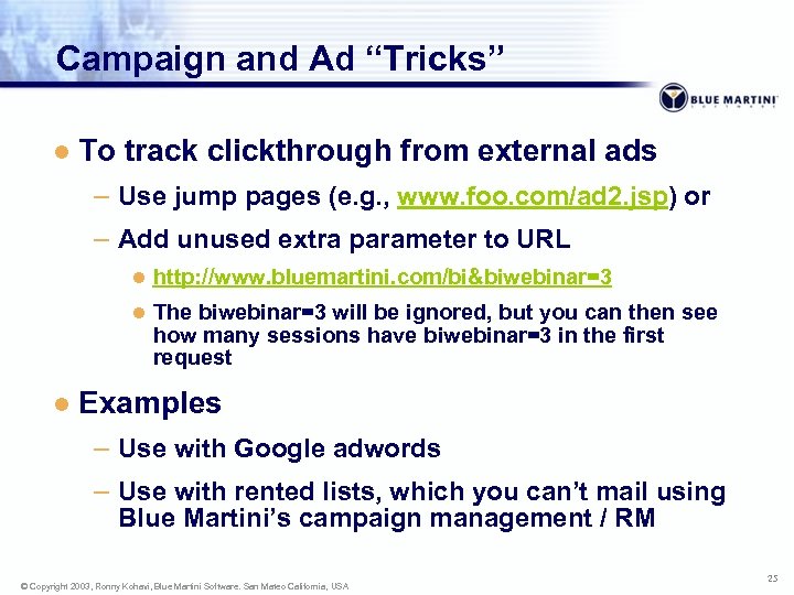 Campaign and Ad “Tricks” l To track clickthrough from external ads – Use jump