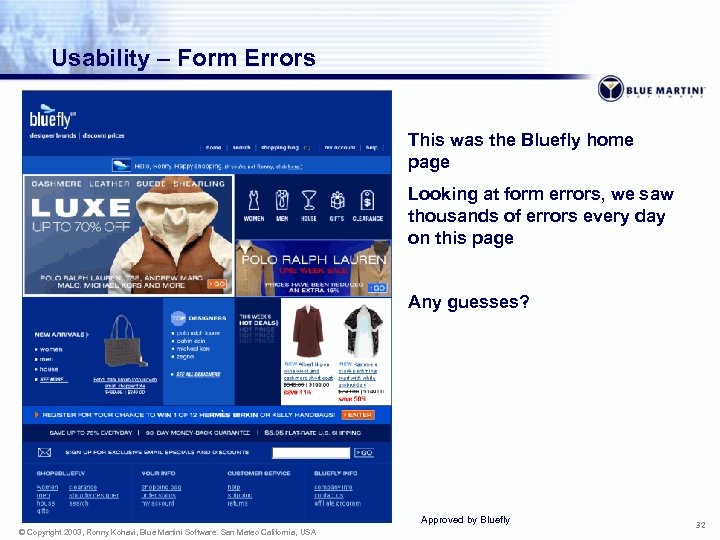 Usability – Form Errors This was the Bluefly home page Looking at form errors,