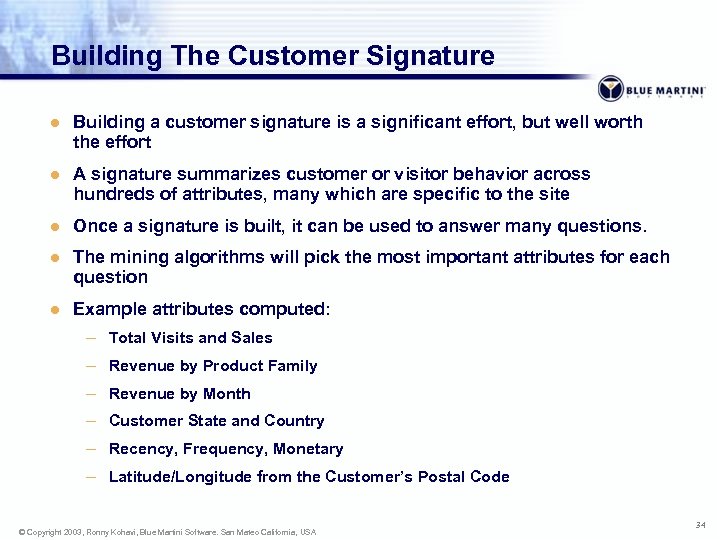 Building The Customer Signature l Building a customer signature is a significant effort, but