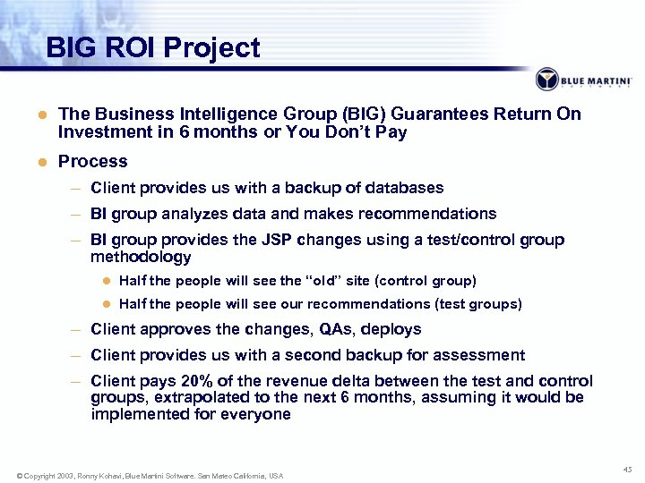 BIG ROI Project l The Business Intelligence Group (BIG) Guarantees Return On Investment in