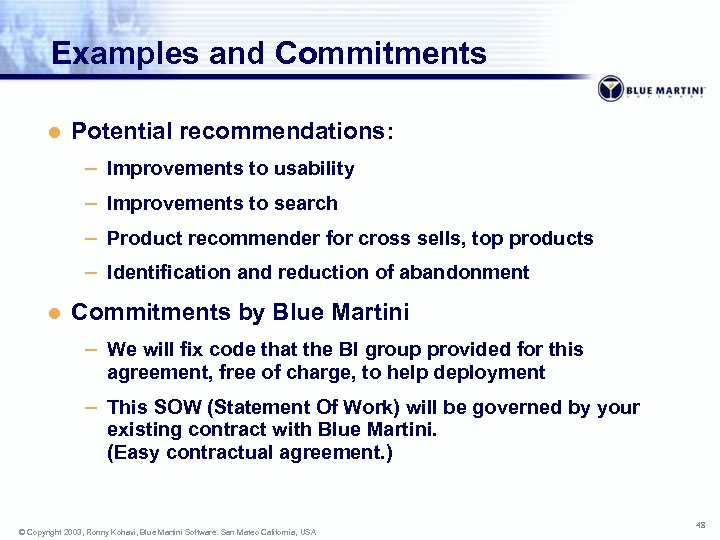 Examples and Commitments l Potential recommendations: – Improvements to usability – Improvements to search