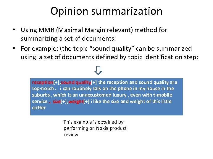 Opinion summarization • Using MMR (Maximal Margin relevant) method for summarizing a set of
