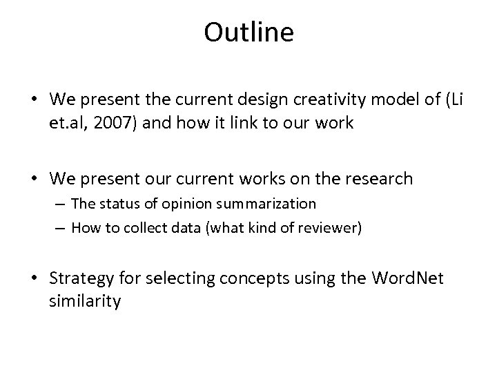Outline • We present the current design creativity model of (Li et. al, 2007)