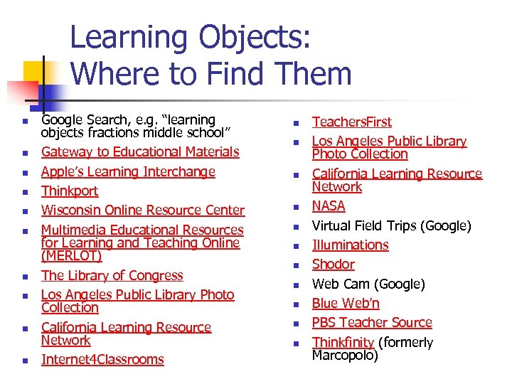 Learning Objects: Where to Find Them n n n n n Google Search, e.