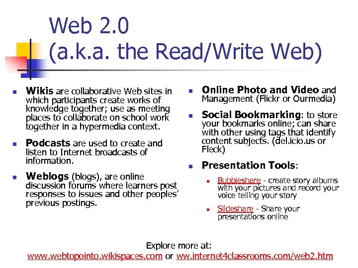 Web 2. 0 (a. k. a. the Read/Write Web) n n n Wikis are