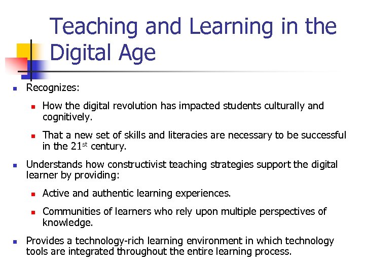 Teaching and Learning in the Digital Age n Recognizes: n n n That a