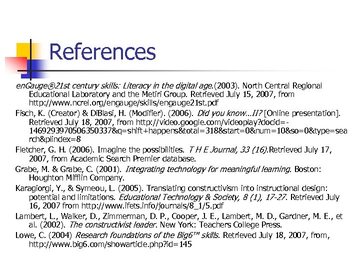 References en. Gauge® 21 st century skills: Literacy in the digital age. (2003). North