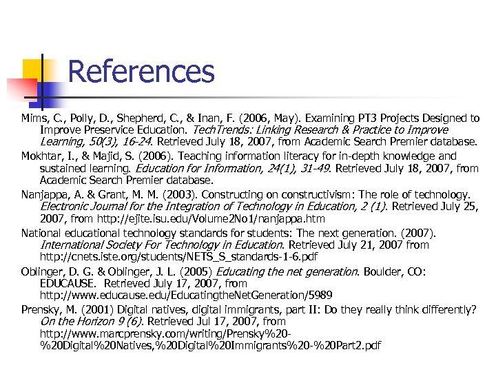 References Mims, C. , Polly, D. , Shepherd, C. , & Inan, F. (2006,