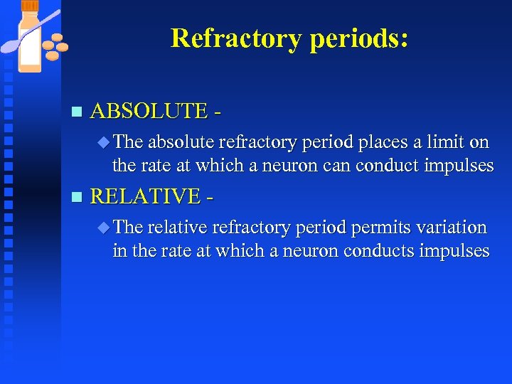 Refractory periods: n ABSOLUTE u The absolute refractory period places a limit on the