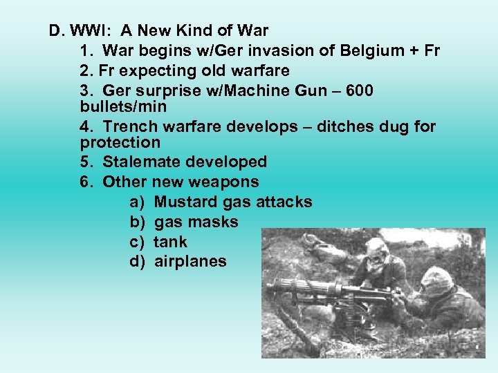 D. WWI: A New Kind of War 1. War begins w/Ger invasion of Belgium