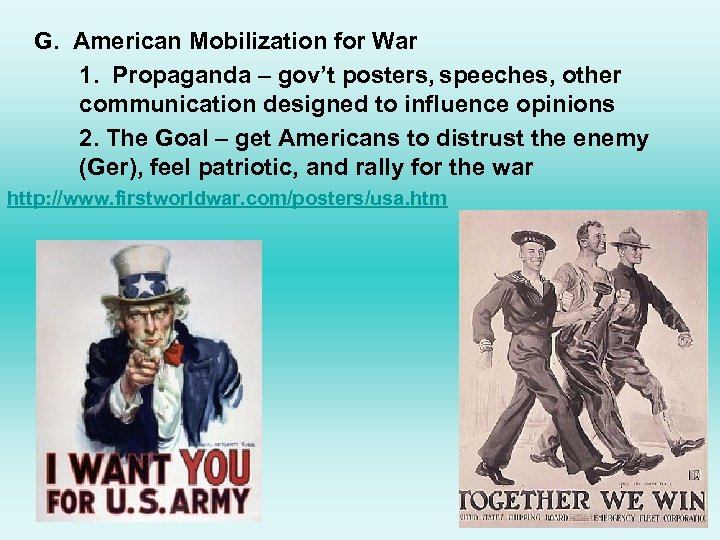 G. American Mobilization for War 1. Propaganda – gov’t posters, speeches, other communication designed