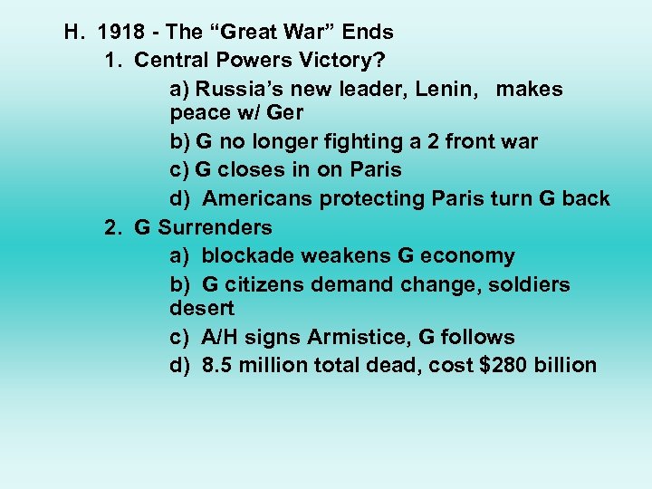 H. 1918 - The “Great War” Ends 1. Central Powers Victory? a) Russia’s new