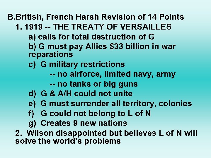 B. British, French Harsh Revision of 14 Points 1. 1919 -- THE TREATY OF