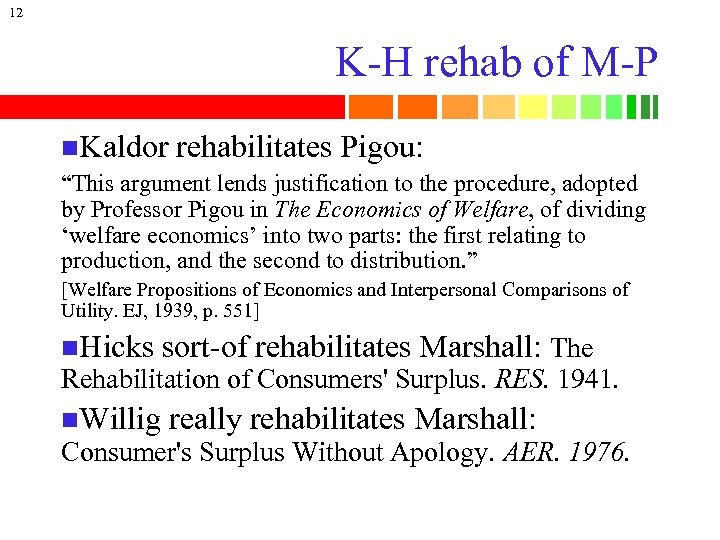 12 K-H rehab of M-P n. Kaldor rehabilitates Pigou: “This argument lends justification to