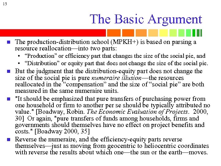 15 The Basic Argument n The production-distribution school (MPKH+) is based on parsing a