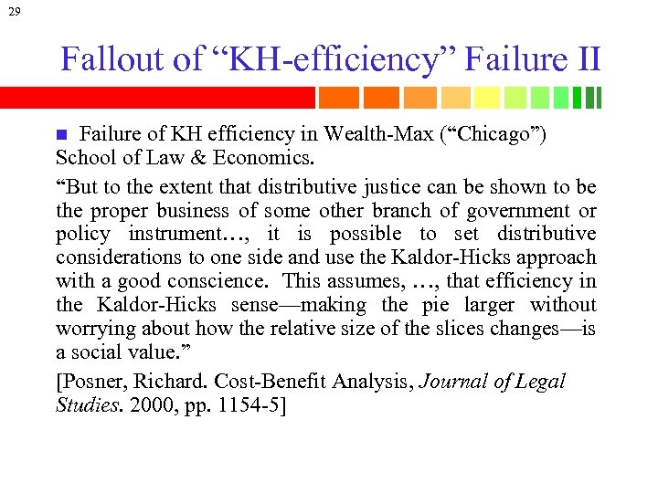 29 Fallout of “KH-efficiency” Failure II Failure of KH efficiency in Wealth-Max (“Chicago”) School