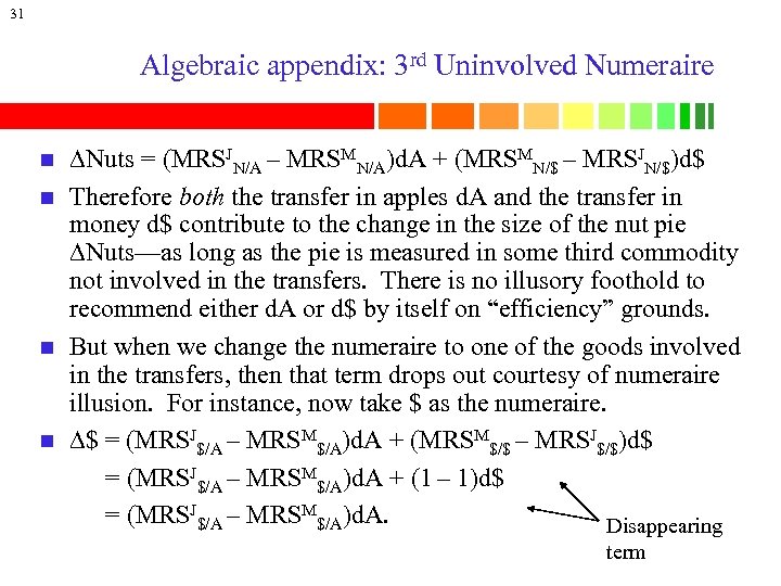 31 Algebraic appendix: 3 rd Uninvolved Numeraire n n Nuts = (MRSJN/A – MRSMN/A)d.