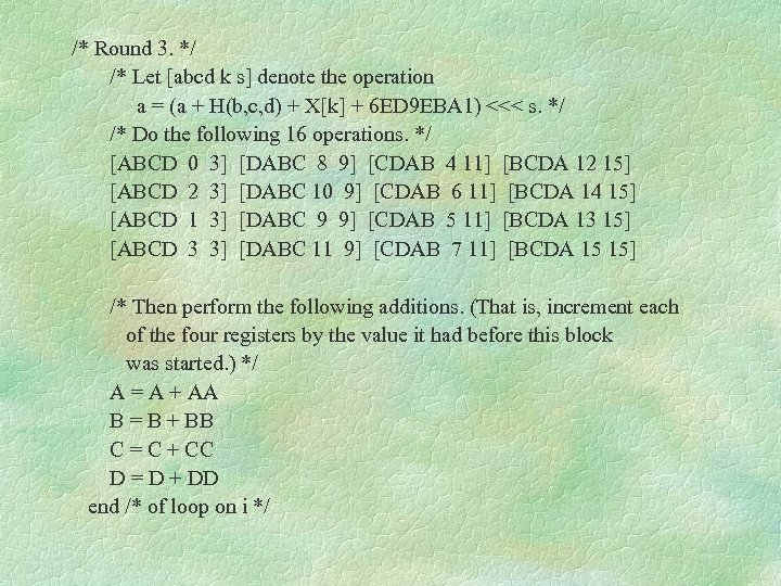  /* Round 3. */ /* Let [abcd k s] denote the operation a