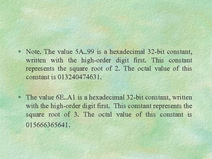 § Note. The value 5 A. . 99 is a hexadecimal 32 bit constant,